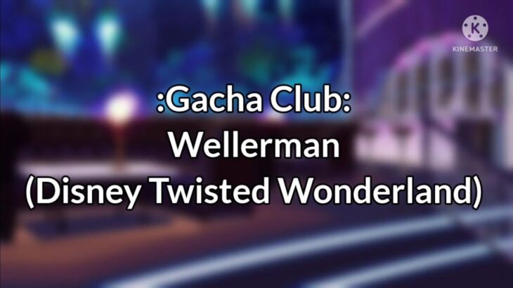 Wellerman – Gacha Club (Disney Twisted Wonderland)