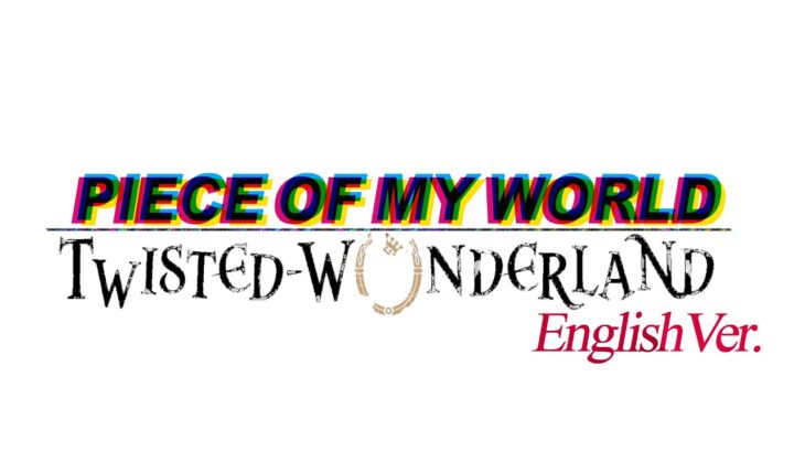 PIECE OF MY WORLD Remix English ver Twisted Wonderland/ ピース オブ マイ ワールド 英語ver ツイステ | SynthesizerV JUN