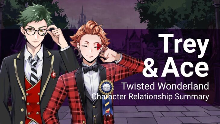 Trey and Ace Relationship Summary (Twisted Wonderland)