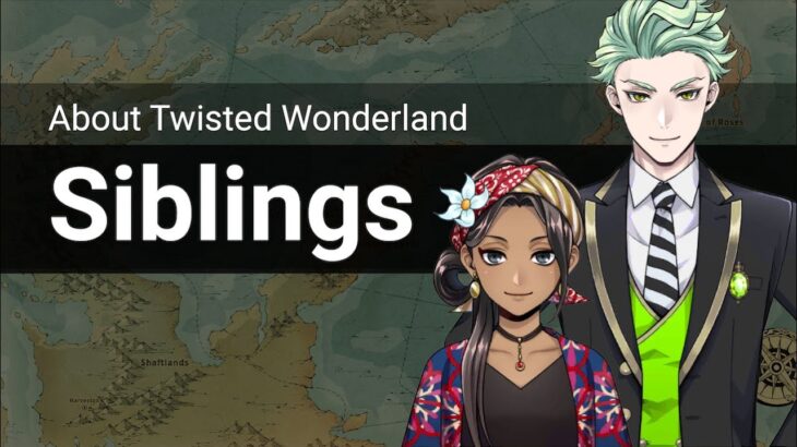 About Twisted Wonderland: Siblings