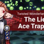 The Lies of Ace Trappola (About Twisted Wonderland)