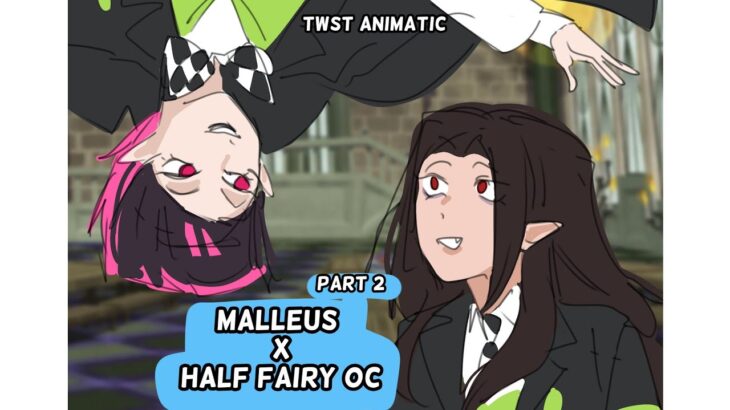 [ twisted wonderland] malleus x half fairy oc part 2 [twst animatic]