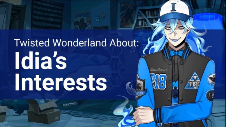 Idia’s Interests (About Twisted Wonderland)