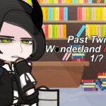 Past Twisted Wonderland react to.. / Part 1 FULL