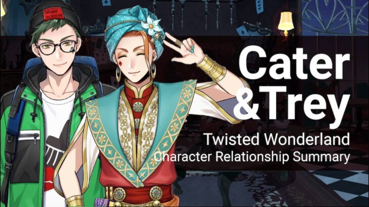 Trey and Cater Relationship Summary (Twisted Wonderland)