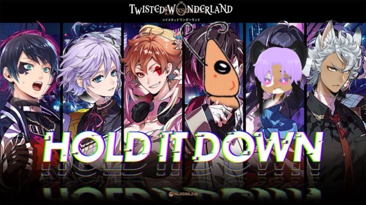 HOLD IT DOWN (TWISTED WONDERLAND VIDEO SERIES) NIJISANJI [TWST TEXT VIDEO]