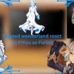 Twisted Wonderland reacts to F!Yuu as Furina 1.0/1 AU IN DESC