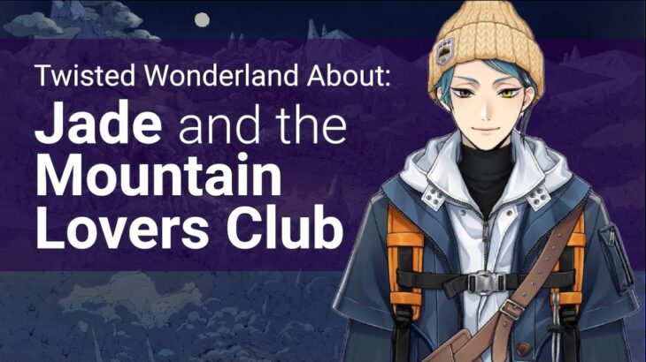 Jade’s Mountain Lovers Club (About Twisted Wonderland)