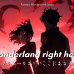 Wonderland right here! ワンダーランドがここにある！ – FantaSea | Twisted Wonderland series