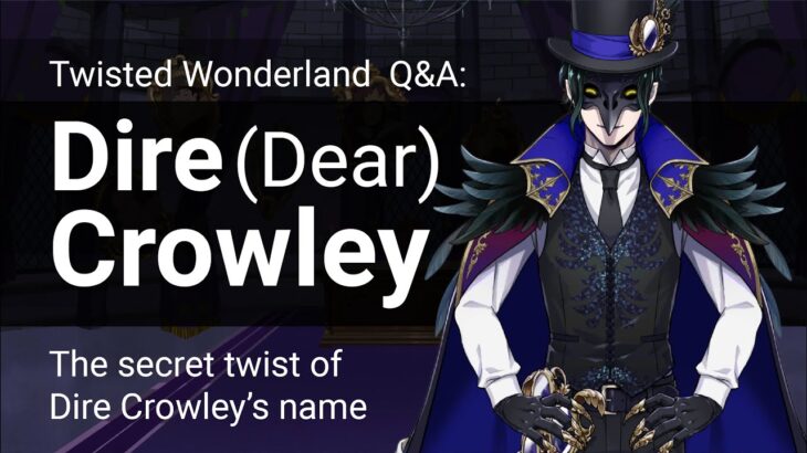 Q&A: Dire Crowley’s Name (Twisted Wonderland)