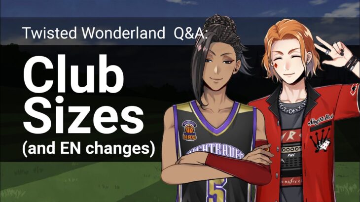 Q&A: NRC Club Sizes (Twisted Wonderland)