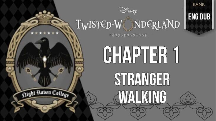 Twisted Wonderland – Prologue – 1 – Stranger Walking || ディズニー ツイステッドワンダーランド ||