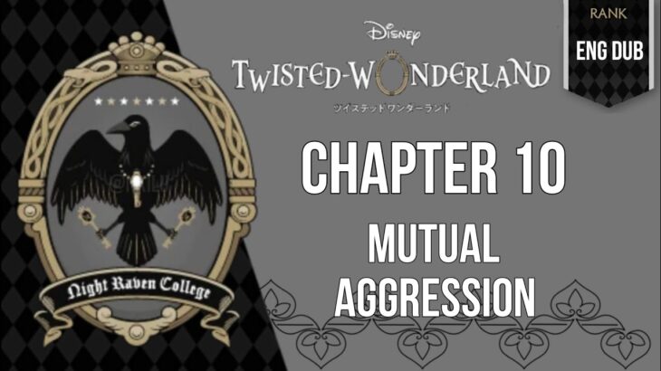 Twisted Wonderland – Prologue – 10 – Mutual Aggression|| ディズニー ツイステッドワンダーランド ||