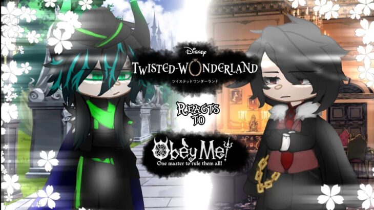 Twisted Wonderland Reacts To Obey Me!|| P1/2||GCRV