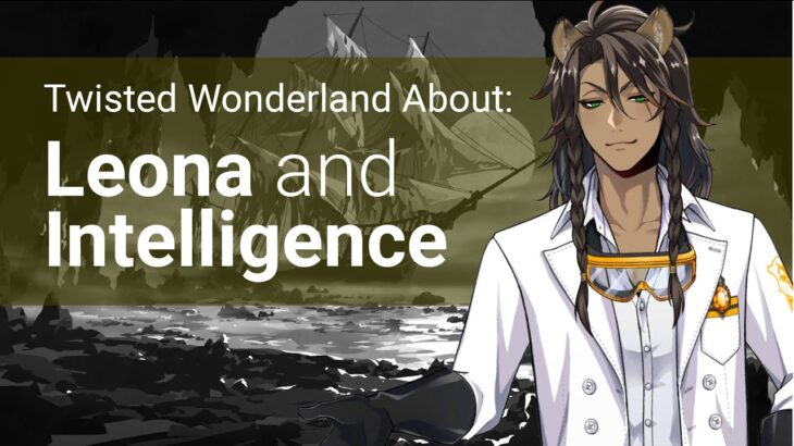 Leona and Intelligence (About Twisted Wonderland)