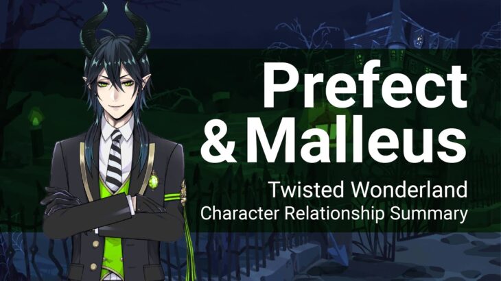 Malleus and Prefect Relationship Summary (Twisted Wonderland)