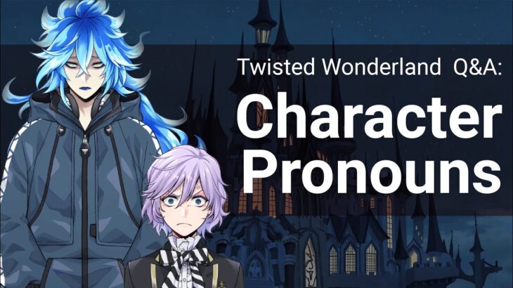 Pronouns in Twisted Wonderland