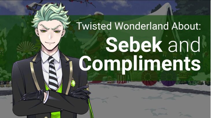 Sebek and Compliments (About Twisted Wonderland)