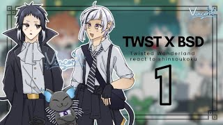 (0.5) TWST x BSD || Twisted Wonderland Reacts to Shinsoukoku (Part 1)