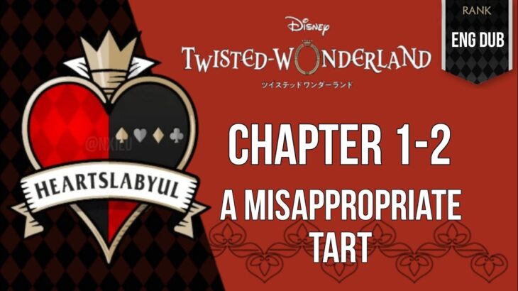 Twisted Wonderland – Book 1 – The Rose-Red Tyrant – (2) – A Misappropriate Tart|ディズニー ツイステッドワンダーランド|