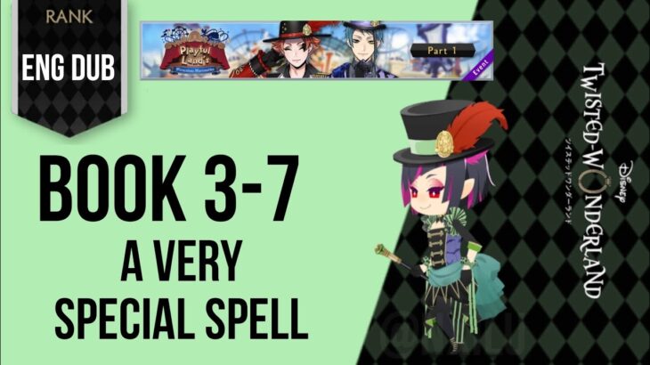 Twisted Wonderland – Playful Land – Part 1 – (3-7) – A Very Special Spell||ディズニー ツイステッドワンダーランド ||