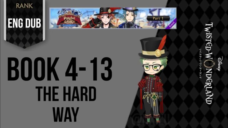 Twisted Wonderland – Playful Land – Part 1 – (4-13) – The Hard Way||ディズニー ツイステッドワンダーランド ||