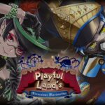 Welcome to Playful Land! | Twisted Wonderland ツイステ: Playful Land’s Miraculous Marionettes