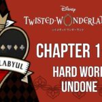 Twisted Wonderland – Book 1 – The Rose-Red Tyrant – (16) – Hard Work Undone||ディズニー ツイステッドワンダーランド||