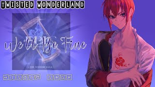 We’ll Be Fine || Twisted wonderland x Epic || 3/5 WISDOM SAGA