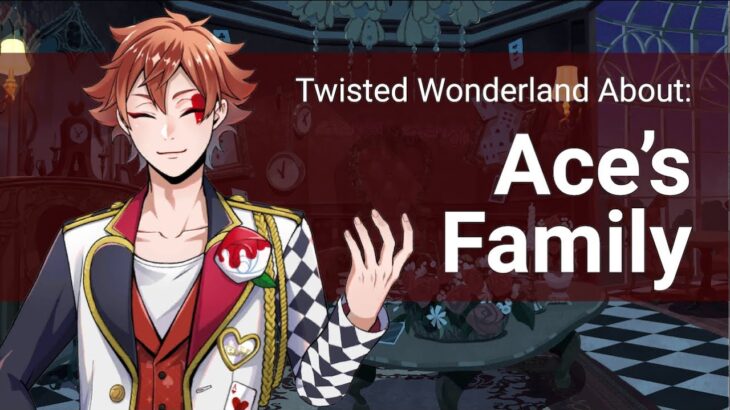 Ace’s Family (About Twisted Wonderland)