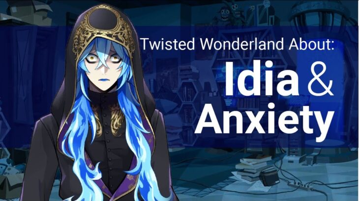 Idia and Anxiety (About Twisted Wonderland)