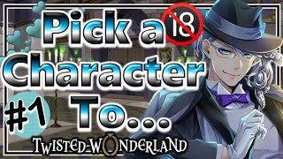 PICK A CHARACTER TO… [TWISTED WONDERLAND] *Dirty Version