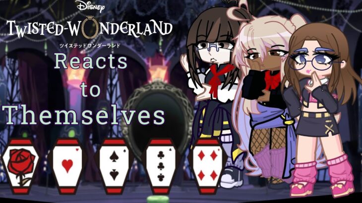Twisted Wonderland reacts to… (Heartslabyul)