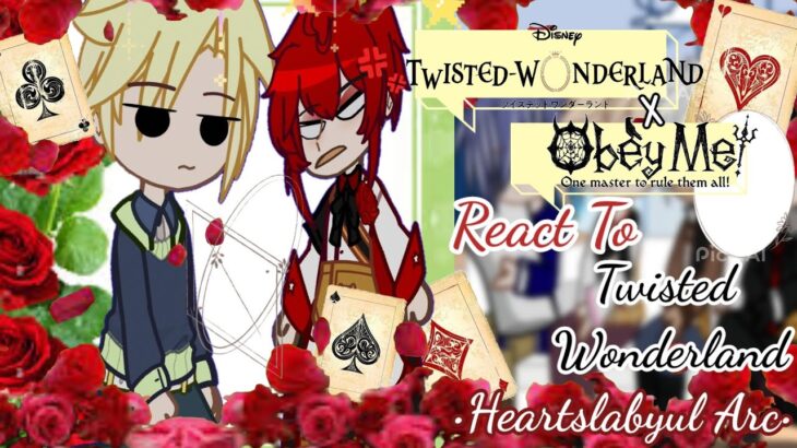 obey Me React To Twisted Wonderland•|Heartslabyul Arc•|2.0•|Part 2-2•|