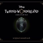Disney Twisted-Wonderland – OST 41 – Walk in the Dark