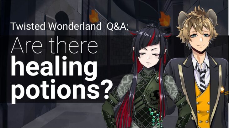 Q&A: Are there healing potions? (Twisted Wonderland)