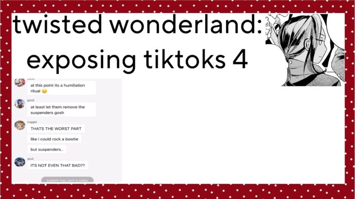 twisted wonderland: exposing tiktoks 4