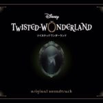 Disney Twisted-Wonderland – OST 4 – Piece of my world -NRCトライブver- Full size