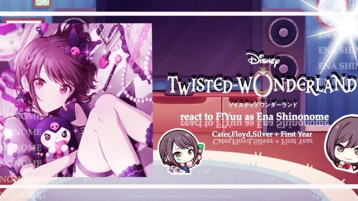 Twisted Wonderland – Twisted Wonderland react to GN!Yuu as Ena Shinonome | TWST x PJSK |