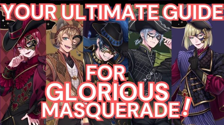 Your Ultimate Guide For 🎭 Glorious Masquerade‼
